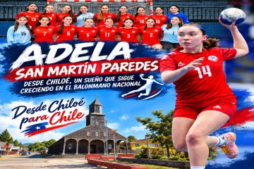 "ADELA SAN MARTÍN PAREDES: TALENTO, ESFUERZO Y SUEÑOS DESDE CHILOÉ AL BALONMANO NACIONAL" - Wapi Chilwe